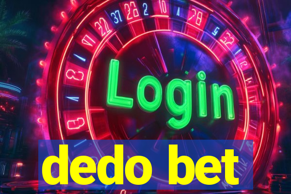 dedo bet